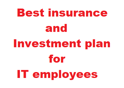 Best insurance and Investment policy for IT employees, Best insurance and Investment policy for IT employees, Best insurance plans for IT professionals, Investment strategies for IT employees, Life insurance policies for tech workers, Top investment options for IT sector, Financial planning for IT professionals, IT employee insurance benefits, Guaranteed return policies for IT employees, Tax-saving insurance for IT sector, Long-term investment plans for IT professionals, Comprehensive insurance for IT employees,