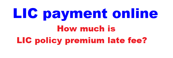 LIC payment online, and what is LIC premium late fee?, Life insurance premium due, Pay LIC premium, Avoid late fees LIC, Timely insurance payment, LIC premium online payment, Early premium payment, No late fee LIC, LIC premium payment portal, Online LIC payment, Secure LIC premium payment, Automatic premium payment, LIC premium due date, Advance premium payment, Policy lapse prevention, LIC e-services registration, LIC premium reminder, Managing LIC payments, Avoid insurance penalties, LIC premium payment options, Schedule insurance payments,